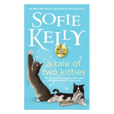 Tale of Two Kitties - Kelly, Sofie