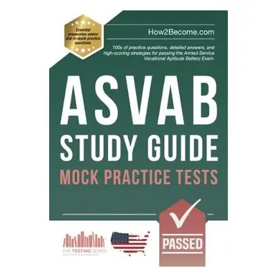 ASVAB Study Guide: Mock Practice Tests - How2Become