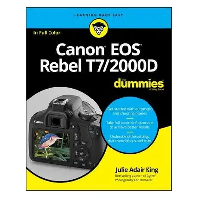 Canon EOS Rebel T7/2000D For Dummies - King, Julie Adair (Indianapolis, Indiana)