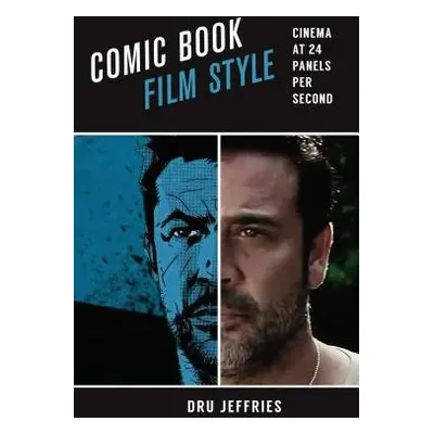 Comic Book Film Style - Jeffries, Dru