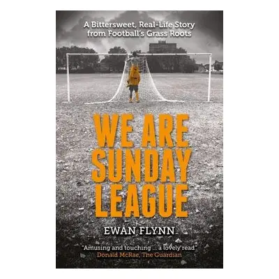 We are Sunday League - Flynn, Ewan