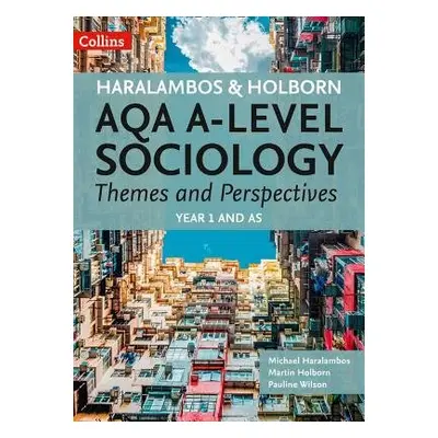 AQA A Level Sociology Themes and Perspectives - Haralambos, Michael a Holborn, Martin