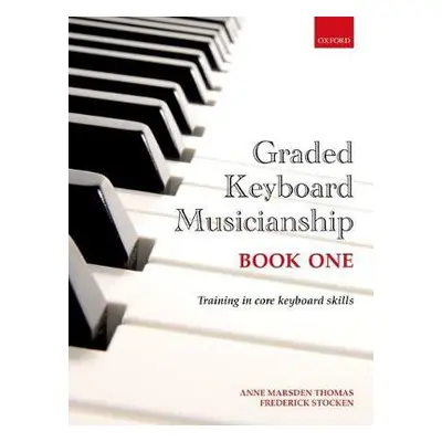 Graded Keyboard Musicianship Book 1 - Marsden Thomas, Anne a Stocken, Frederick