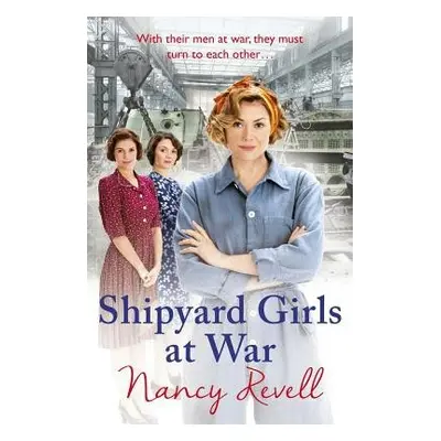 Shipyard Girls at War - Revell, Nancy