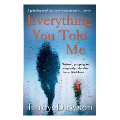 Everything You Told Me - Dawson, Lucy