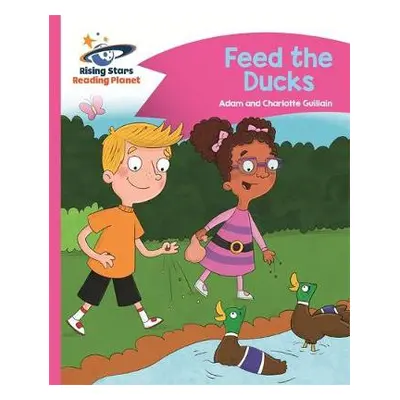 Reading Planet - Feed the Ducks - Pink B: Comet Street Kids - Guillain, Adam a Guillain, Charlot