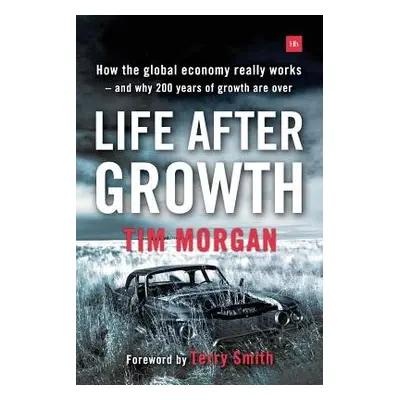 Life After Growth - Morgan, Tim