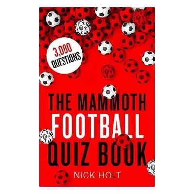 Mammoth Football Quiz Book - Holt, Nick