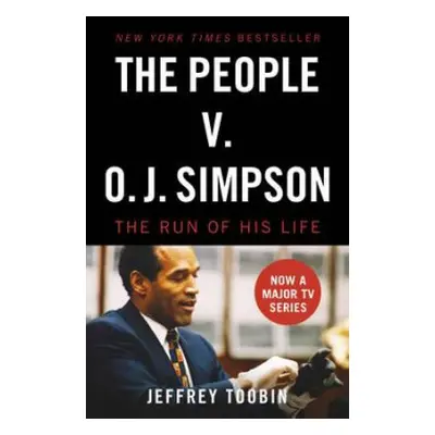 People V. O.J. Simpson - Toobin, Jeffrey