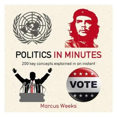 Politics in Minutes - Weeks, Marcus