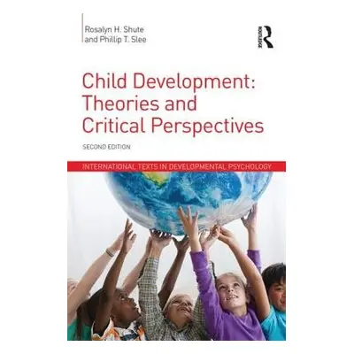 Child Development - Shute, Rosalyn H. (Flinders University, Australia and Federation University,