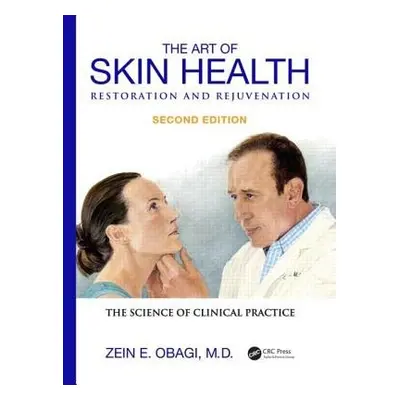 Art of Skin Health Restoration and Rejuvenation - Obagi, Zein E. (Obagi Skin Health Institute, B