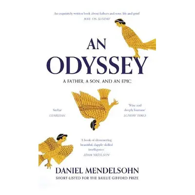 Odyssey: A Father, A Son and an Epic - Mendelsohn, Daniel