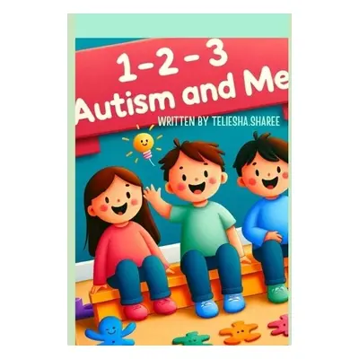 1-2-3 Autism and Me! - Sharee, Teliesha