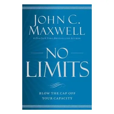 No Limits - Maxwell, John C.