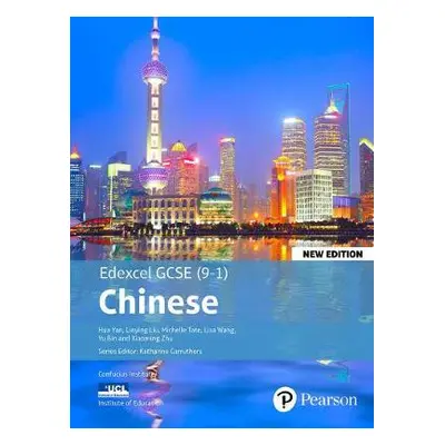 Edexcel GCSE Chinese (9-1) Student Book New Edition - Yan, Hua a Tate, Michelle a Wang, Lisa a B