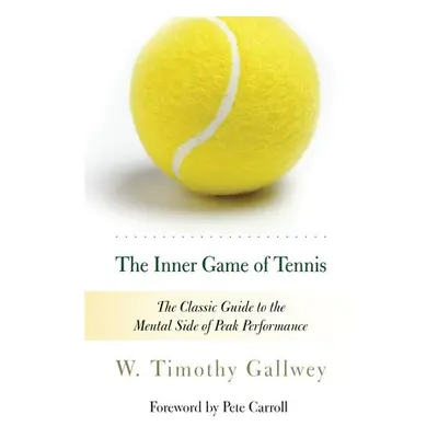 Inner Game of Tennis - Gallwey, W. Timothy