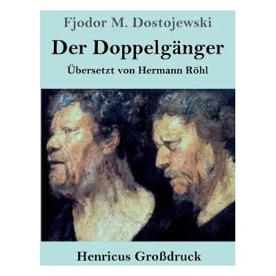 Doppelganger (Grossdruck) - Dostojewski, Fjodor M