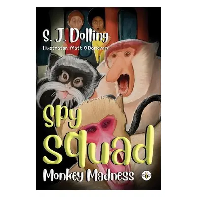 Spy Squad - Dolling, S. J.