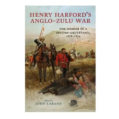 Henry Harford's Zulu War Journal - Harford, Charlie