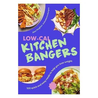 Low-Cal Kitchen Bangers - Hughes, Alex