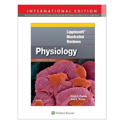 Lippincott® Illustrated Reviews: Physiology - Preston, Robin R. a Wilson, Thad E., PhD