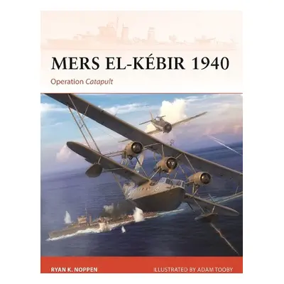 Mers el-Kebir 1940 - Noppen, Ryan K.