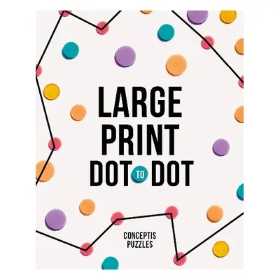 Large Print Dot-to-Dot - Conceptis Puzzles