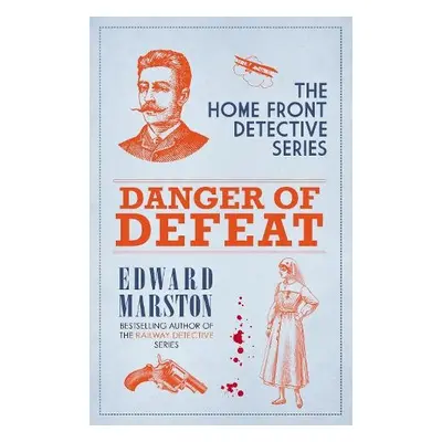 Danger of Defeat - Marston, Edward