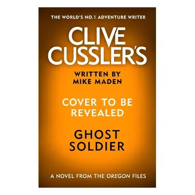 Clive Cussler’s Ghost Soldier - Madden, Mike