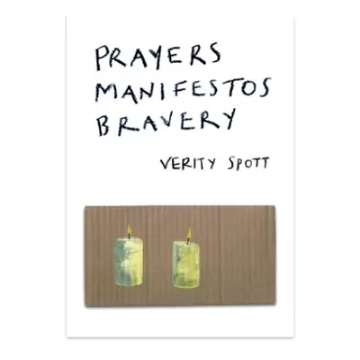 Prayers Manifestos Bravery - Spott, Verity