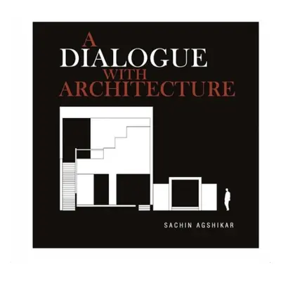 Dialogue with Architecture - Agshikar, Sachin