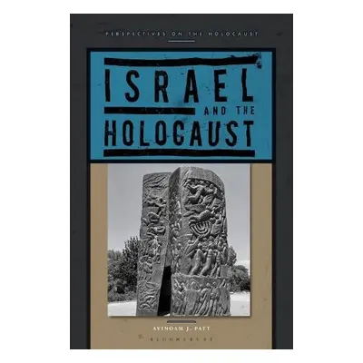 Israel and the Holocaust - Patt, Dr Avinoam J. (New York University, USA)