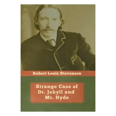 Strange Case of Dr. Jekyll and Mr. Hyde - Stevenson, Robert Louis