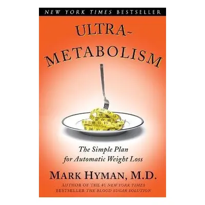 Ultrametabolism - Hyman, Dr. Mark