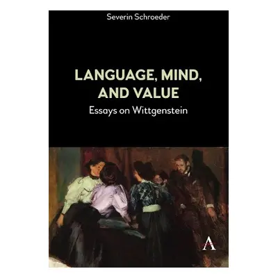 Language, Mind, and Value - Schroeder, Severin