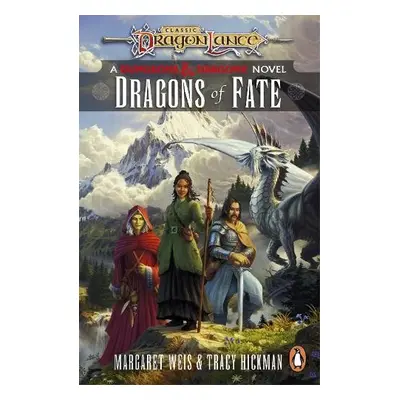 Dragonlance: Dragons of Fate - Weis, Margaret a Hickman, Tracy