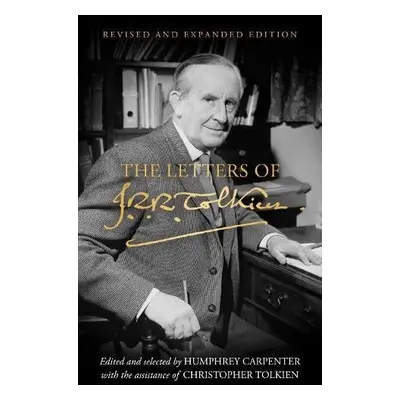 Letters of J. R. R. Tolkien - Tolkien, J. R. R.