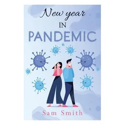 New Year in Pandemic - Smith, Sam