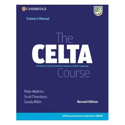 CELTA Course Trainer's Manual - Watkins, Peter a Thornbury, Scott a Millin, Sandy