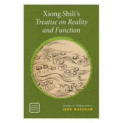 Xiong Shili's Treatise on Reality and Function