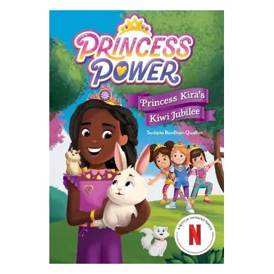 Princess Kira's Kiwi Jubilee (Princess Power Chapter Book #1) - Netflix a Bardhan-Quallen, Sudip