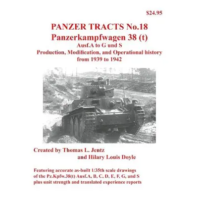 Panzer Tracts No.18: Panzerkampfwagen 38(t) - Jentz, Thomas a Doyle, Hilary