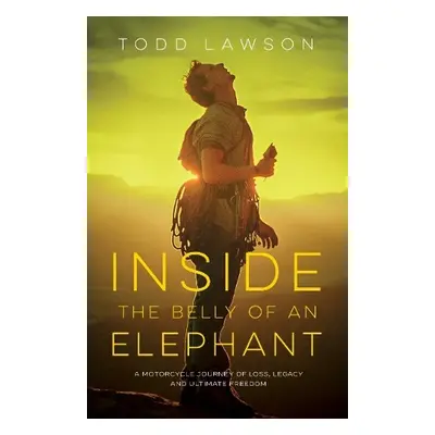 Inside the Belly of an Elephant - Lawson, Todd