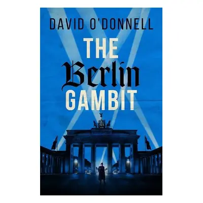 Berlin Gambit - O'Donnell, David