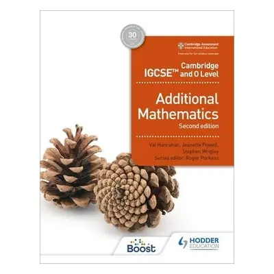 Cambridge IGCSE and O Level Additional Mathematics Second edition - Hanrahan, Val a Powell, Jean