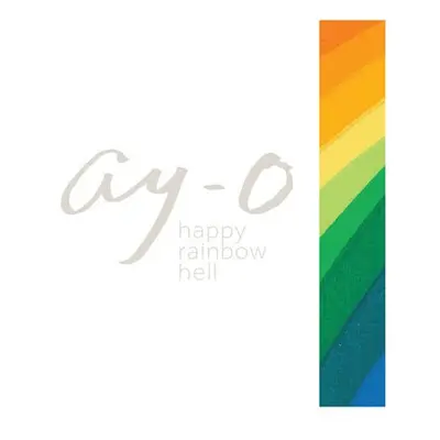 Ay-O Happy Rainbow Hell - Ay-O a Brooks, Kit (Kit Brooks) a Kenryo, Sukeda (Sukeda Kenryo)