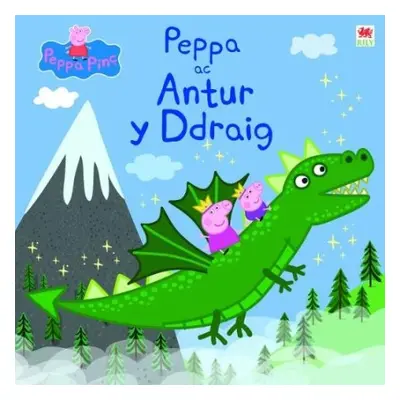 Peppa ac Antur y Ddraig - Astley Baker Davies