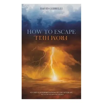 How to Escape from Hell - Gerrelli, David