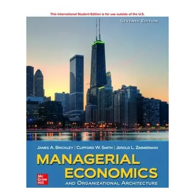 ISE Managerial Economics a Organizational Architecture - Brickley, James a Smith, Clifford a Zim